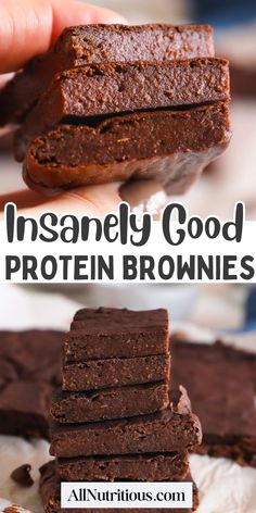 chocolate brownies stacked on top of each other with the words insanely good protein brownies