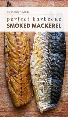 two smoked mackerels on a cutting board with the words perfect barbecue smoked mackerel