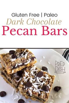 three chocolate pecan bars stacked on top of each other with the text gluten free paleo dark chocolate pecan bars