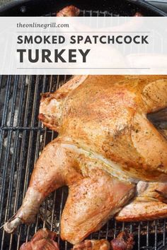 a roasted turkey on the grill with text overlay that reads smoked spartahcock turkey