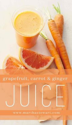 oranges, carrots and ginger juice with the words grapefruit, carrot & ginger juice