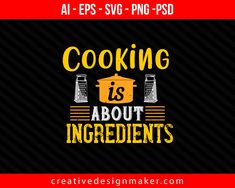 Cooking is about ingredients Print Ready Editable T-Shirt SVG Design