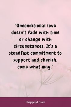 a quote on love that says, unconventional love doesn't fade with time or change with