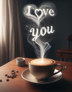 a cup of coffee with steam rising out of it and the words i love you written on top