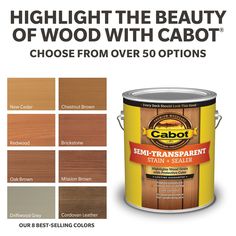 a can of cabot wood with the words, choose from over 50 options for stain and seal