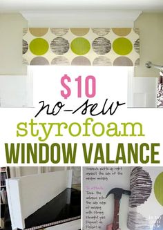 there is a collage of photos with the words $ 10 no sew styrofoam window valance