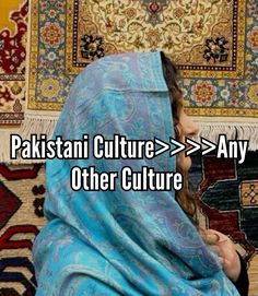 a woman wearing a blue shawl with the words pakistan culture > any other culture