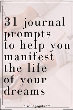 the words, 3 journal prompts to help you manage the life of your dreams