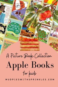 an apple tree surrounded by books with the title, a picture book collection apple books for kids