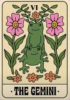 a green frog sitting on top of a flower filled tarot card with the words,'the gemini '