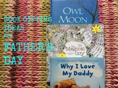 three books are stacked on top of each other with the title owl moon, father's day and why i love my daddy