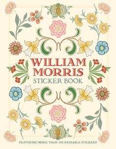 william morris's sticker book with flowers and leaves on the front, in white background