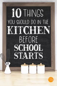 a chalkboard with the words 10 things you should do in the kitchen before school starts