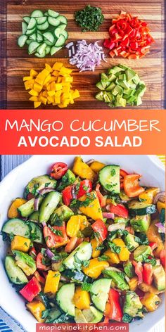 several different types of vegetables on a cutting board with the words mango cucumber avocado salad