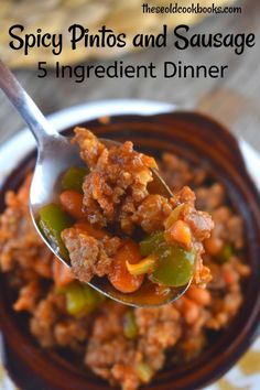 a spoon full of chili pintos and sausage with the words spicy pintos and sausage 5 ingredient dinner