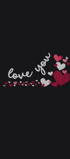 the words love you and two hearts on a black background with red, white and pink hearts