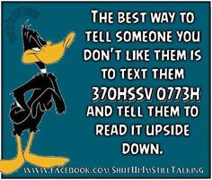 the best way to tell someone you don't like them is to text them