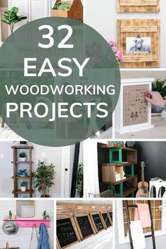 the words 32 easy woodworking projects are shown in several different pictures, including frames and shelves