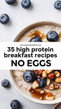 a bowl of oatmeal with blueberries and nuts on the side text reads 35 high protein breakfast recipes no eggs