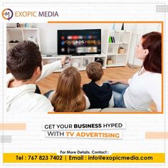 a family sitting in front of a television with the caption get your business hyped with tv advertising