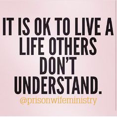 an image of a quote that says it is ok to live a life others don't understand