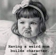 Building Character, Funny Cartoon Quotes, Cartoon Quotes, Mom Quotes, Quotable Quotes, Sarcastic Quotes