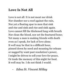 the poem love is not all by edna stinent millay on flickr