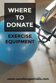 Where to Donate Old Exercise Equipment Downsizing Tips, Decluttering Ideas, Third World Countries, Konmari Method, Local Gym, Boys And Girls Club, Zero Waste Lifestyle, Exercise Equipment