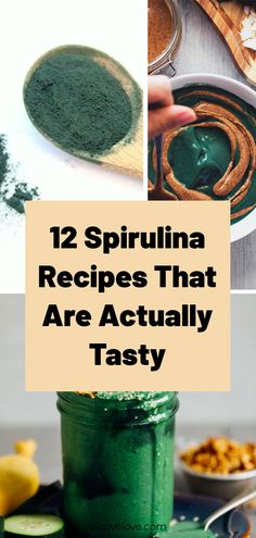 there are several pictures with green food in them and the words, 12 spirulana recipes that are actually tasty