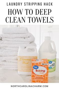 towels and cleaning supplies on a counter with text overlay that reads laundry striping hack how to deep clean towels