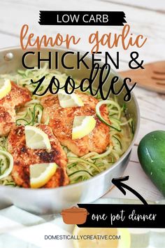 the recipe for lemon garlic chicken and zoodles in a skillet with zucchini noodles