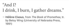 the text is written in black and white, which reads i drink, i burn, gather dreams