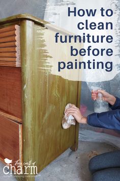 person cleaning woof furniture with spray bottle before painting Repaint Wood Furniture, Clean Wood Furniture, Sanding Furniture, Cleaning Wood Furniture, Refinish Wood Furniture, Clean Furniture, Raw Wood Furniture, Restoring Old Furniture, Diy Tips And Tricks