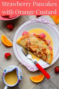 Fresh Strawberry Pancakes with Orange Custard Sauce Strawberry Recipe