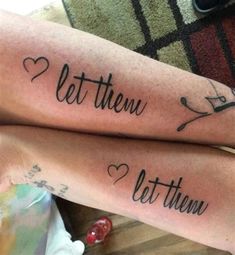 two people with tattoos on their legs that say, let them get there and then