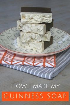 three soap bars stacked on top of each other with the words how i make my guinness soap