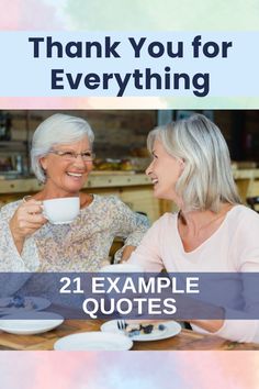 two women sitting at a table drinking coffee and talking to each other with the words thank you for everything