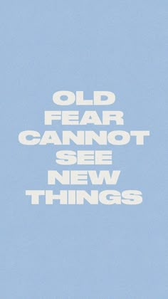 an old fear cannot see new things texting on a cell phone with the message'old fear cannot see new things '