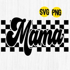 the word mama written in black and white with checkered pattern on it's side