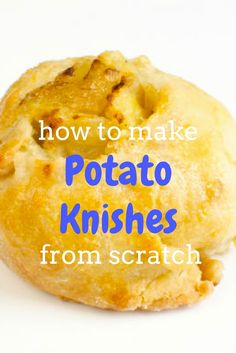 a close up of a doughnut with the words how to make potato knishes from scratch