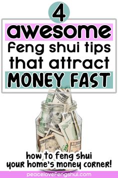 a jar full of money with the words 4 awesome feng shu tips that attract money fast