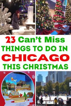 the chicago christmas decorations and trees are featured in this collage with text that reads, can't miss things to do in chicago this christmas