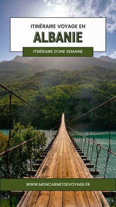 a wooden bridge over water with mountains in the background and text that reads, it's time to voyage en albane