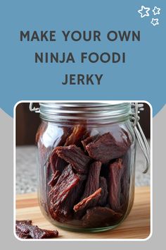 Make your own Ninja Foodi jerky in a glass jar on a wooden surface.