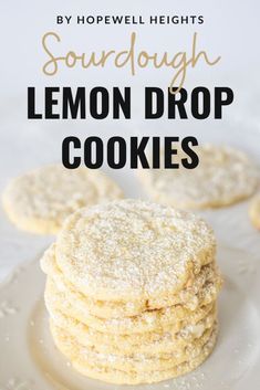 lemon drop cookies stacked on top of each other with the words, sourdough lemon drop