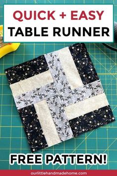 an easy table runner is featured with the text, quick and easy table runner free pattern