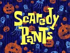 the title for scattery pants, with pumpkins and ghost heads on it