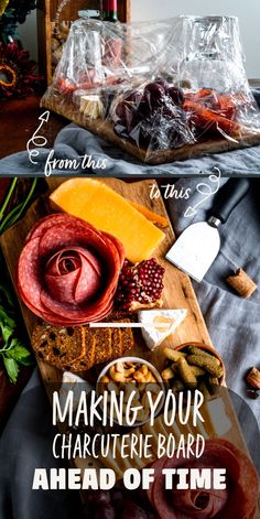 an assortment of meats and cheeses on a cutting board with the words making your charcuterie board ahead of time