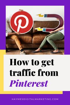 two women sitting on a couch with the text how to get traffic from pinterest