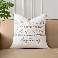 the best things in life are the people we love and the memories we made along the way pillow